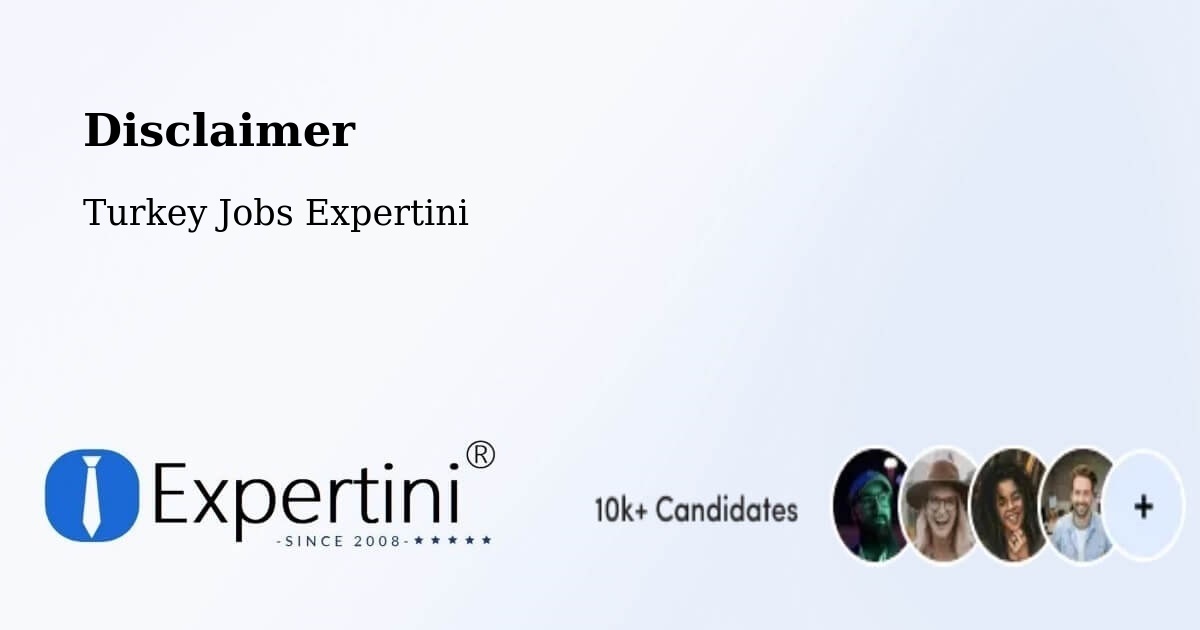 Disclaimer – Karahalli - Turkey Jobs Expertini