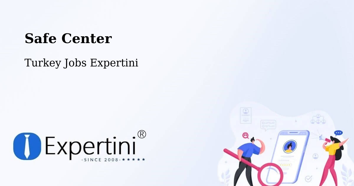 Safety Center – Karahalli - Turkey Jobs Expertini